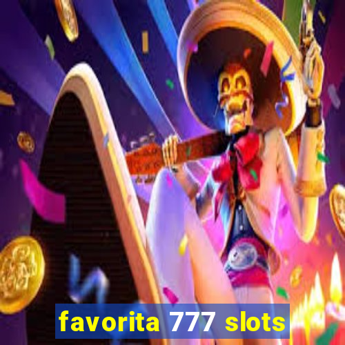 favorita 777 slots